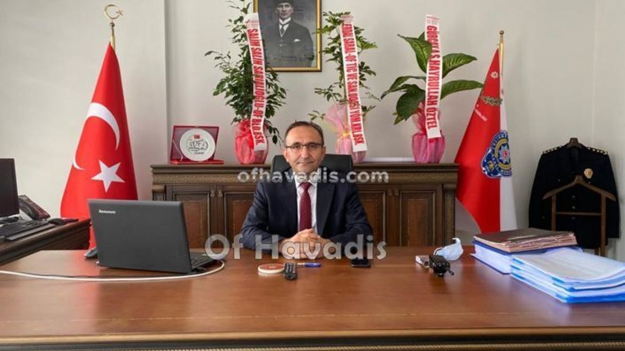 Of’un yeni emniyet müdürü Rafet Kantar