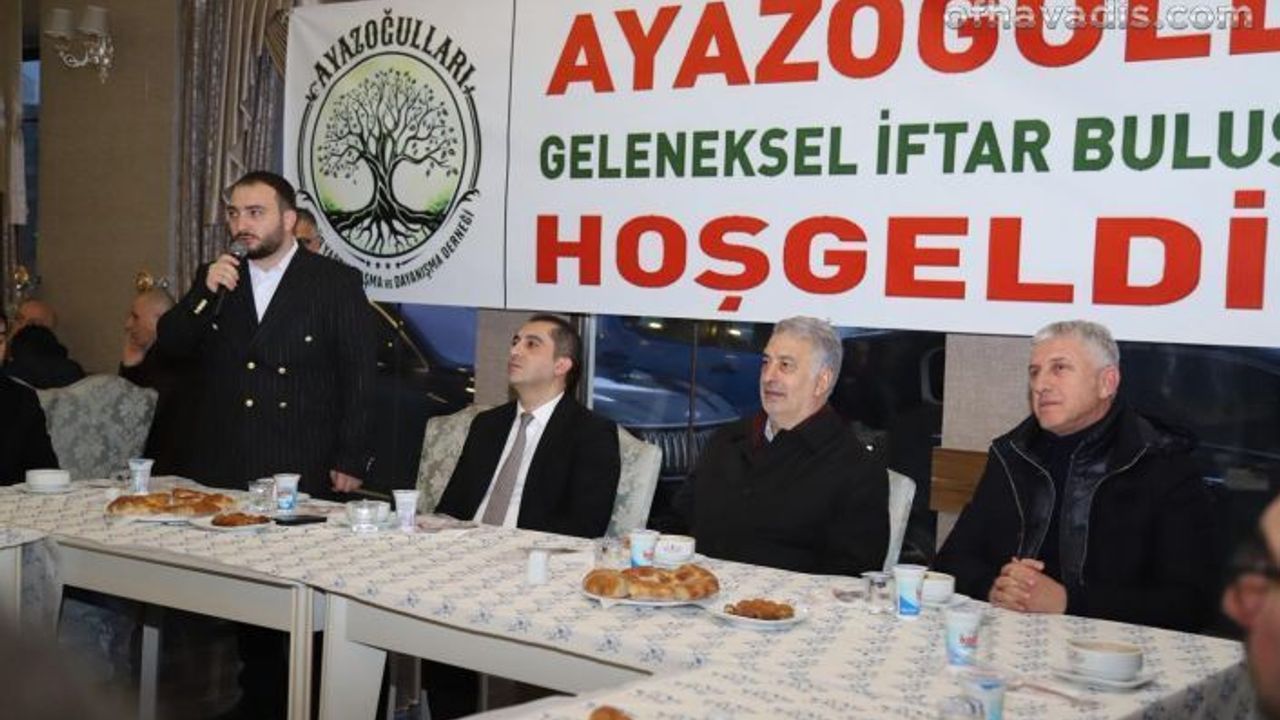 Ayazoğulları geleneksel iftar buluşmasında birlik ve beraberlik rüzgarı