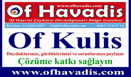  Of Kulis, Ofluların çözüm noktası olacak