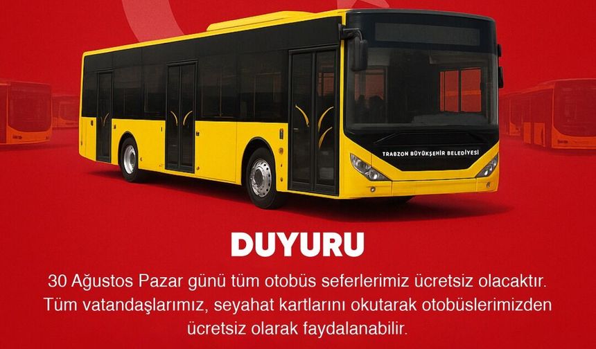 Büyükşehirden 30 Ağustos’ta ücretsiz ulaşım