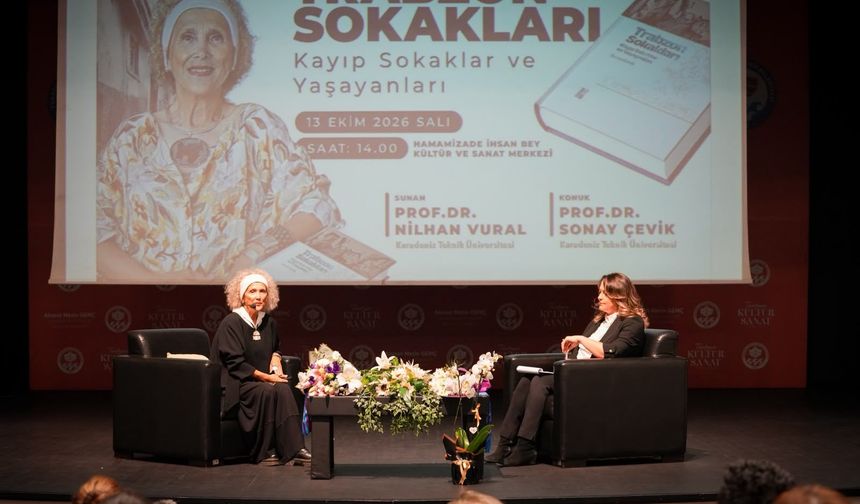 Prof. Dr. Sonay Çevik, Trabzon’un kayıp sokaklarını anlattı